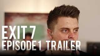 Exit 7 | Episode 1 Trailer