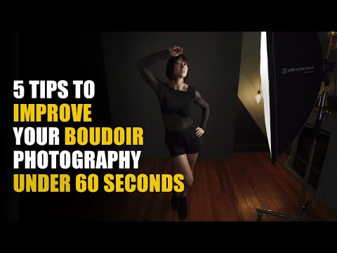 5 TIPS TO IMPROVE YOUR BOUDOIR PHOTOGRAPHY UNDER 60 SECONDS