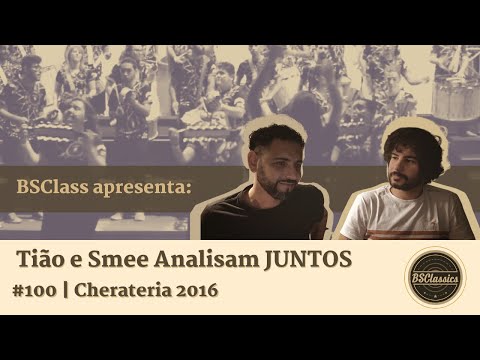Tião e Smee Analisam #100 - Cherateria 2016 | BSClassics