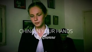 CHINA IN YOUR HANDS - T&#39;PAU (cover by Dionne)