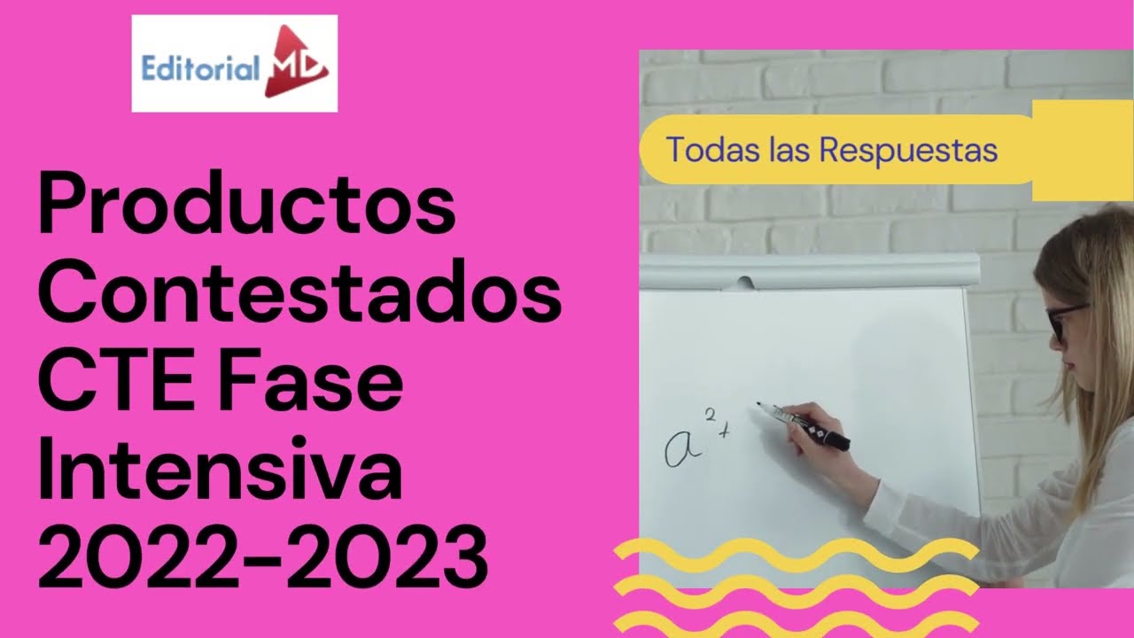 DESCARGA LOS PRODUCTOS CONTESTADOS CTE FASE INTENSIVA 2022-2023