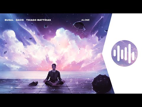 BUDAL, DAVIK, THIAGO MATTHIAS - ALONE
