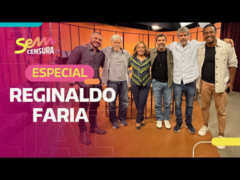 SEM CENSURA ESPECIAL REGINALDO FARIA