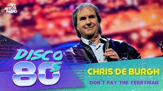 Chris De Burgh - Don&#39;t Pay The Ferryman (Disco of the 80&#39;s Festival, Russia, 2015)