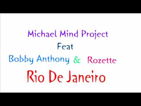 Michael Mind Project ft. Bobby Anthony & Rozette - Rio De Janeiro