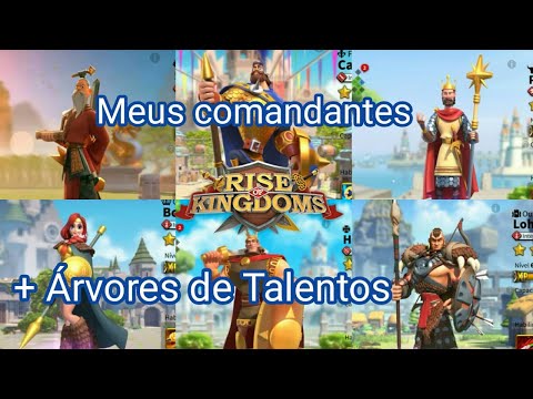 ATUALIZADO: TODOS OS MEUS COMANDANTES + TALENTOS - RISE OF KINGDOMS.
