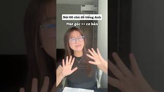 60 ngày nói 60 chủ đề tiếng Anh từ mất gốc. #learnenglish #tienganhgiaotiep  #hoctienganh #tienganh