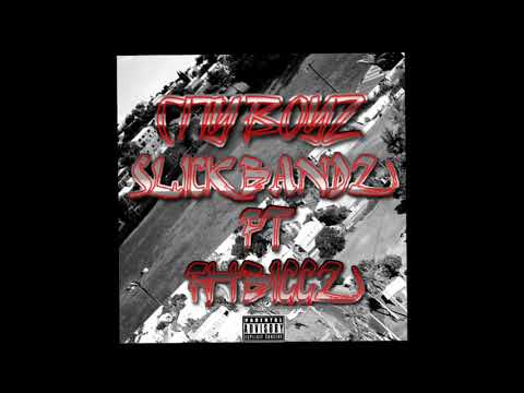 SLICKBANDZ FT FHBIGGZ-CITY BOYZ