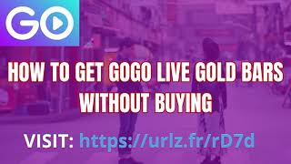 Download lagu How to Get GOGO LIVE Gold Bars Without Buying#video mp3 Download lagu How to Get GOGO LIVE Gold Bars Without Buying#video mp3
