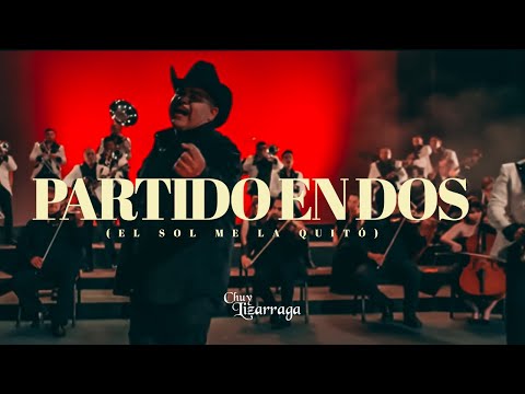 Partido En Dos - Chuy Lizárraga (LETRA)