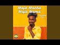 Maja Macha Maja Mama Friendship Song