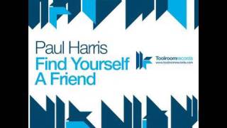 Paul Harris - Find Yourself A Friend - Seamus Haji 