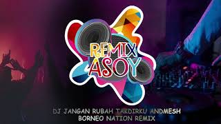 Download lagu DJ JANGAN RUBAH TAKDIRKU ANDMESH BORNEO NATION REMIX mp3 Download lagu DJ JANGAN RUBAH TAKDIRKU ANDMESH BORNEO NATION REMIX mp3