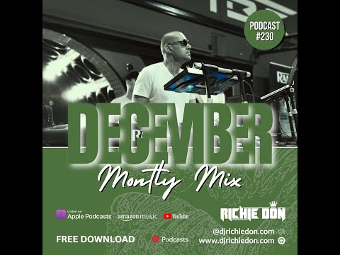 Episode 230: Richie Don - Dec 2025 - Monthly Mix (Podcast #230) SOCIALS @djrichiedon.