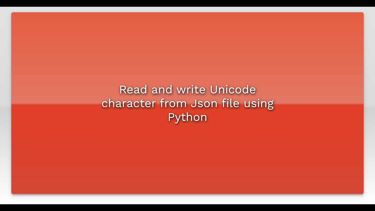 Read and write Unicode character from Json file using Python