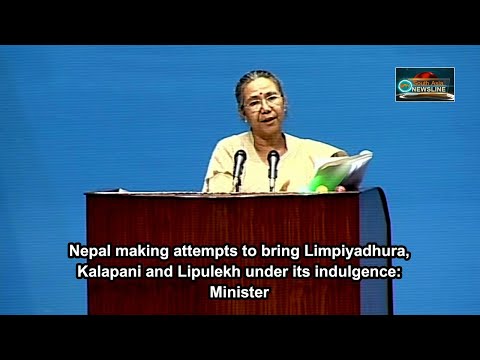 Nepal making attempts to bring Limpiyadhura, Kalapani and Lipulekh under its indulgence Minister