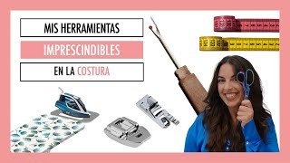 Mis 5 herramientas imprescindibles en la costura