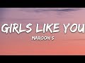 Maroon 5 - Girls Like You (Lyrics) ft. Cardi B