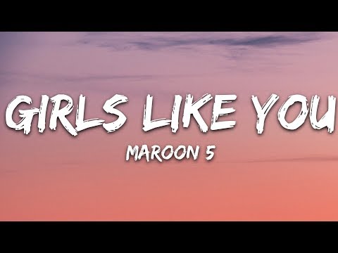 Maroon 5 - Girls Like You (Lyrics) ft. Cardi B