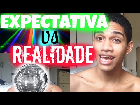 EXPECTATIVA vs REALIDADE: Primeira vez na balada!