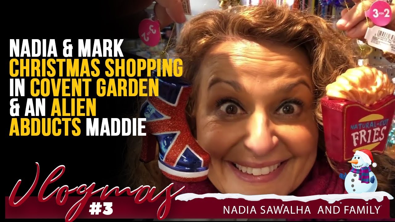 VLOGMAS #3 Nadia & Mark CHRISTMAS SHOPPING IN Covent Garden & An Alien Abducts MADDIE