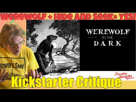 Werewold In The Dark- You had me at Hide and Seek -Kickstarter Critique Review