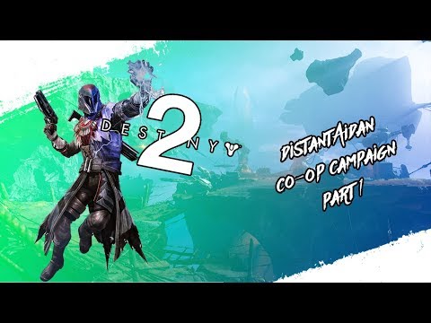 Destiny 2 Co-Op Campaign Part 1
