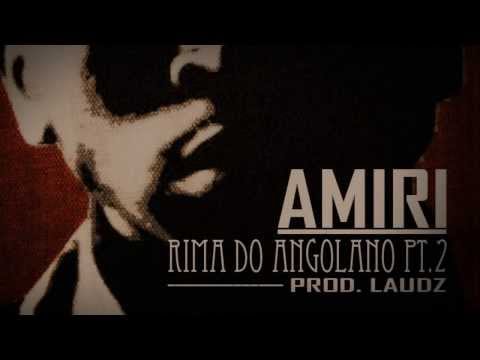 Amiri - Rima do Angolano Pt.2