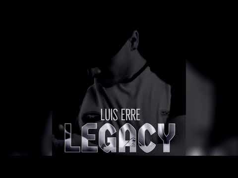 Luis Erre - LEGACY (Full Album)