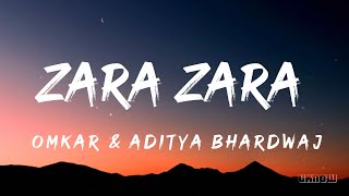 Zara Zara Behekta Hai (Lyrics) - Omkar & Adity