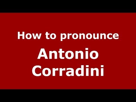 How to pronounce Antonio Corradini (Italian/Italy) - PronounceNames.com