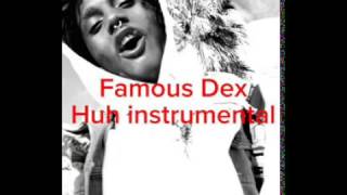 Famous dex huh instrumental