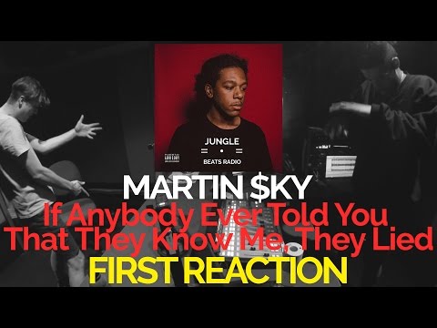 MARTIN $KY IF ANYBODY EVER TOLD YOU THAT THEY KNOW ME THEY LIED FIRST REACTION (JBR)