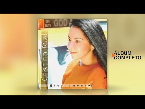 Cristina Mel - Eternamente (Álbum Completo)