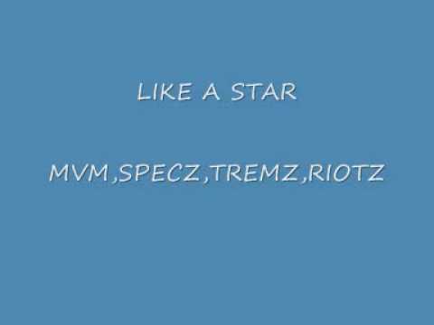 LIKE A STAR(MVM,SPECZ,TREMZ,RIOTZ)