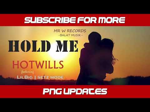 Hold Me - Hotwills Ft  LilBig and Setz Mode
