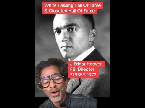 J EDGAR HOOVER - White Passing Hall of Fame - Toure'