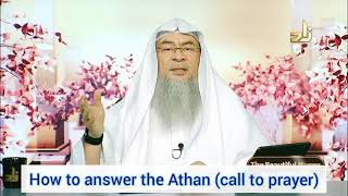How to answer the adhan (call to prayer)? - Assim al hakeem