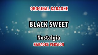 Download lagu ORIGINAL KARAOKE BLACK SWEET - NOSTALGIA mp3