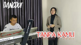 Download lagu TANPA KAMU (IMAM S ARIFIN) COVER || SUCI AGUSTIN FEAT MY TRIP MUSIK || LAGU DANGDUT mp3 Download lagu TANPA KAMU (IMAM S ARIFIN) COVER || SUCI AGUSTIN FEAT MY TRIP MUSIK || LAGU DANGDUT mp3