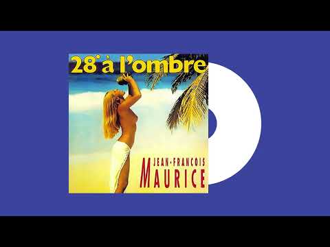♫ Jean-François Maurice ■ 28° à l'ombre (compilation) ■ 1994