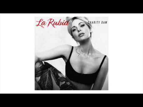 LA RUBIA - Charity Daw