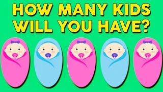 How Many Kids Will You Have? Personality Test Quiz