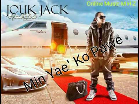 Min Yae' Ko Pawe ( Jouk Jack , Thar Gyi )