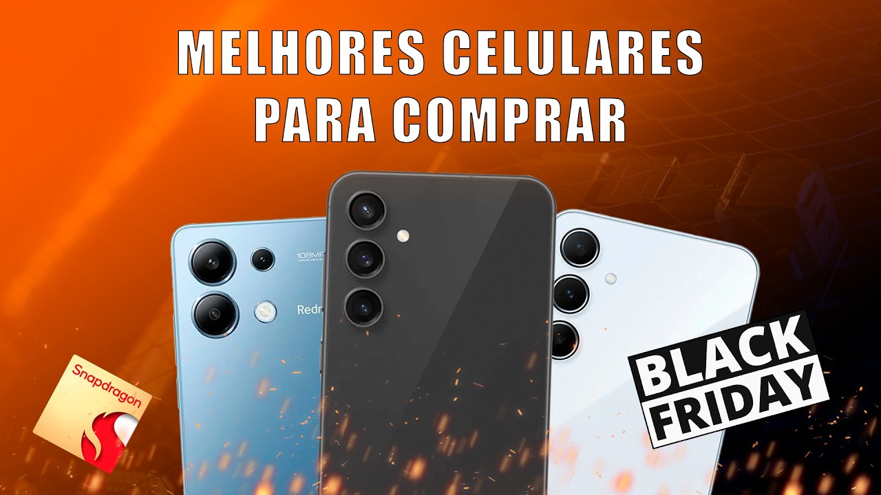 TOP CELULARES ANDROID PARA COMPRAR NA BLACK FRIDAY 2024