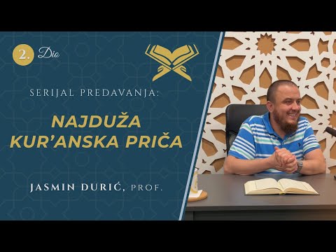 2- Najduža Kur’anska priča! -Jasmin Durić, prof.