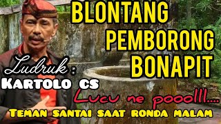 Download lagu 🎧BLONTANG PEMBORONG BONAPIT 😂 | Ludruk Kartolo CS | Lawakan Jawa Timur Paling Lucu mp3