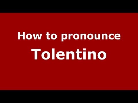 How to pronounce Tolentino
