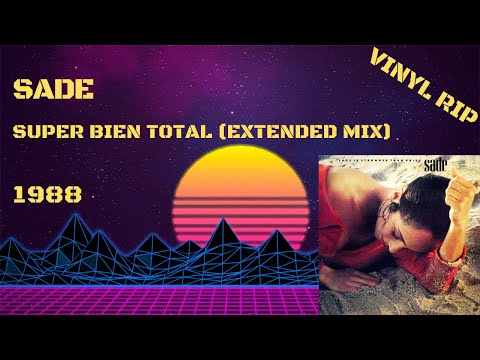 Sade - Super Bien Total (Extended Mix) (1988) (Maxi 45T)