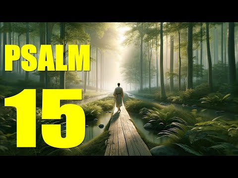 Psalm 15 Reading: Exploring the Path of Righteousness (With words - KJV)